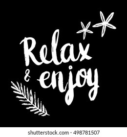 Conceptual hand drawn phrase Relax and enjoy. Lettering design for posters, t-shirts, cards, invitations, stickers, banners, advertisement. Vector.