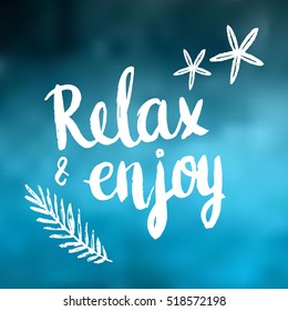 Conceptual hand drawn phrase Relax & enjoy. Lettering design for posters, t-shirts, cards, invitations, stickers, banners, advertisement. Vector.