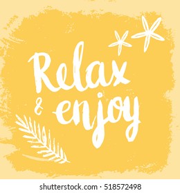 Conceptual hand drawn phrase Relax & enjoy. Lettering design for posters, t-shirts, cards, invitations, stickers, banners, advertisement. Vector.