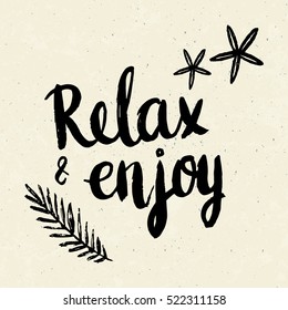 Conceptual hand drawn phrase Relax & enjoy. Lettering design for posters, t-shirts, cards, invitations, stickers, banners, advertisement. Vector.
