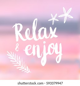 Conceptual hand drawn phrase Relax & enjoy. Lettering design for posters, t-shirts, cards, invitations, stickers, banners, advertisement. Vector.