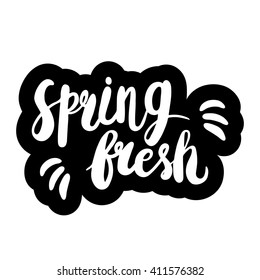 Conceptual hand drawn phrase Spring fresh. Lettering design for posters, t-shirts, cards, invitations, stickers, banners, advertisement. Vector.