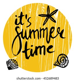 Conceptual hand drawn phrase It's summer time. Lettering design for posters, t-shirts, cards, invitations, stickers, banners, advertisement. Vector.