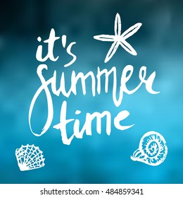 Conceptual hand drawn phrase It's summer time. Lettering design for posters, t-shirts, cards, invitations, stickers, banners, advertisement. Vector.