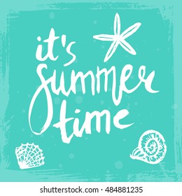 Conceptual hand drawn phrase It's summer time. Lettering design for posters, t-shirts, cards, invitations, stickers, banners, advertisement. Vector.