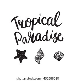 Conceptual hand drawn phrase Tropical Paradise. Lettering design for posters, t-shirts, cards, invitations, stickers, banners, advertisement. Vector.