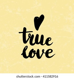 Conceptual hand drawn phrase True love. Lettering design for posters, t-shirts, cards, invitations, stickers, banners, advertisement. Vector.