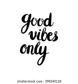 Conceptual handdrawn phrase Good vibes only. Handdrawn tee graphic. Lettering design for posters, t-shirts, cards, invitations, stickers, banners, advertisement. Vector.