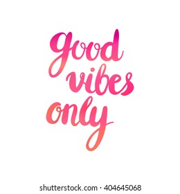 Conceptual handdrawn phrase Good vibes only. Handdrawn tee graphic. Lettering design for posters, t-shirts, cards, invitations, stickers, banners, advertisement. Vector.
