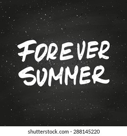 Conceptual handwritten phrase Forever summer. Hand drawn tee graphic. Typographic print poster. T shirt hand lettered calligraphic design. Lettering design. Vector illustration