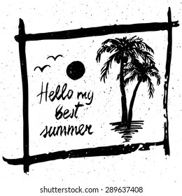 Conceptual handwritten phrase Hello my best summer palm and sun. Hand drawn tee graphic. Typographic print poster. T shirt hand lettered calligraphic design. Lettering design. Vector illustration