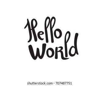 Conceptual handwritten phrase  "hello world". Motivational and inspirational quote square poster to a greeting card, banner design, printable wall art, etc.. Eps10 vector.