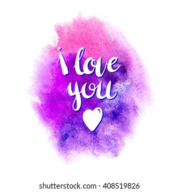 Conceptual handwritten phrase I love you on abstract multicolored watercolor splash. T shirt hand lettered calligraphic design. Vector illustration