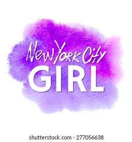 Conceptual handwritten phrase New York City Girl on abstract multicolored watercolor splash. Hand drawn tee graphic. T shirt hand lettered calligraphic design. Lettering design. Vector illustration