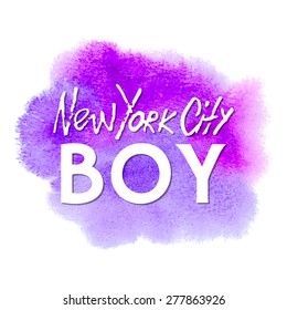 Conceptual handwritten phrase New York City Boy on abstract multicolored watercolor splash. Hand drawn tee graphic. T shirt hand lettered calligraphic design. Lettering design. Vector illustration