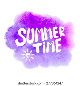 Conceptual handwritten phrase Summer time on abstract multicolored watercolor splash. Hand drawn tee graphic. T shirt hand lettered calligraphic design. Lettering design. Vector illustration