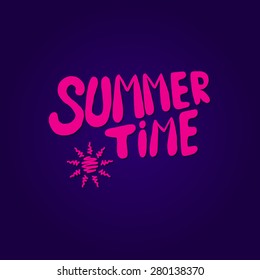 Conceptual handwritten phrase Summer time with sun. Hand drawn tee graphic. Typographic print poster. T shirt hand lettered calligraphic design.  Vector illustration.
