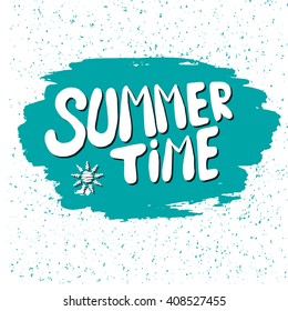 Conceptual handwritten phrase Summer time. Hand drawn tee graphic. T shirt hand lettered calligraphic design. Lettering design. Vector illustration