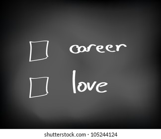 Conceptual handwritten white text chalk on black chalkboard. Love and career choices. Vector Illustration.