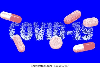 Conceptual illustration for Coronavirus Disease 2019 and Quarantine. Text "COVID-19" and medical pills around it.