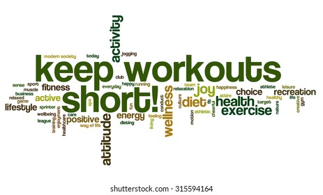 Conceptual illustration of tag cloud containing words related to diet, wellness, fitness and healthy lifestyle. "Keep workouts short!" emphasized.