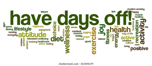 Conceptual illustration of tag cloud containing words related to diet, wellness, fitness and healthy lifestyle. "Have days off!" emphasized.