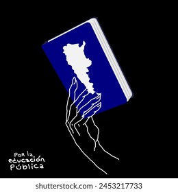 Conceptual image depicting a hand raising a blue book adorned with the map of Argentina, symbolizing the fight for public education in Argentina. Represents social activism, advocacy for people's righ