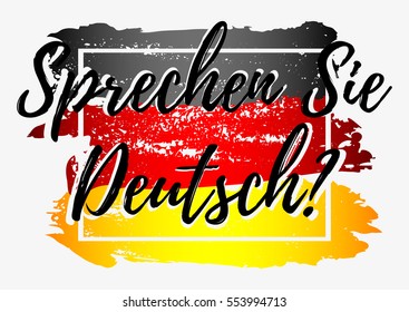 Conceptual lettering with paint splashes in shape of Germany flag in grunge style in black red yellow colors on grey background. Translation from German: Do you speak German. Vector illustration