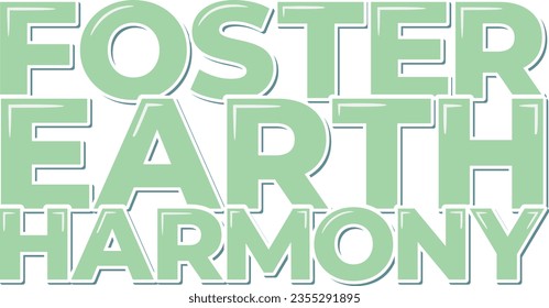 Conceptual lettering vector design promoting the nurturing of harmony with the Earth.