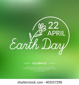 Conceptual poster for Earth Day. April 22, celebration of the planet. Festive day. The Inscription Earth Day. Vector illustration. Linear Logo Earth Day.