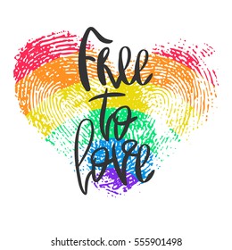 Conceptual poster with lettering and fingerprint heart. Black handwritten phrase Free to Love and LGBT rainbow thumbprint isolated on white. Vector Romantic illustration for Valentines day or wedding