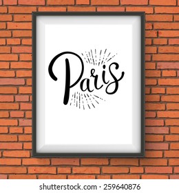 Conceptual Simple Paris Message on a White Rectangular Frame Hanging on a Brick Wall. Vector illustration.