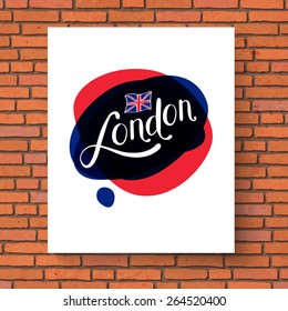 Conceptual Simple Text Style of London with Small UK Flag on White Poster Paper with Abstract Red and Blue Design, Hanging on the Brick Wall.