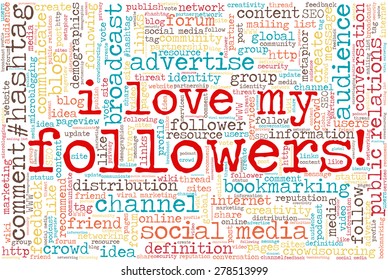 Conceptual tag cloud containing words related to social media, marketing, blogs, social networks and Internet. Words "I love my followers" emphasized.