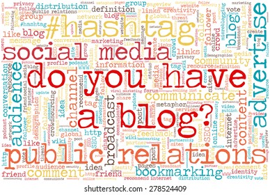 Conceptual tag cloud containing words related to social media, marketing, blogs, social networks and Internet.Words "Do you have a blog?" emphasized.