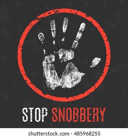 Conceptual vector illustration. The bad character traits. Stop snobbery sign.