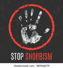 Conceptual vector illustration. The bad character traits. Stop snobbism sign.