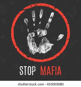 Conceptual vector illustration. Global problems of humanity. Stop Mafia  sign.