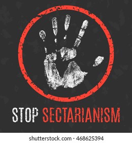 Conceptual Vector Illustration. Global Problems Of Humanity. Stop Sectarianism Sign.