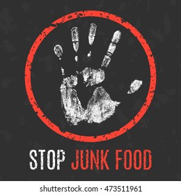 Conceptual vector illustration. Global problems of humanity. Stop Junk Food sign.