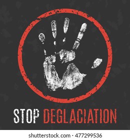 Conceptual vector illustration. Global problems of humanity. Stop deglaciation sign.