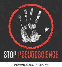 Conceptual Vector Illustration. Social Problems Of Humanity. Stop Pseudoscience Sign.