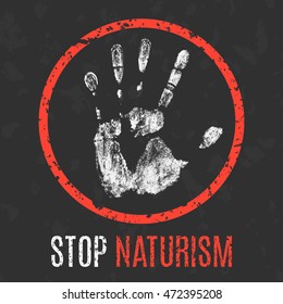 Conceptual vector illustration. Social problems of humanity. Stop naturism sign.