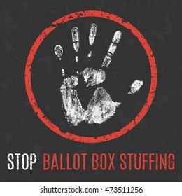Conceptual vector illustration. Social problems of humanity. Stop ballot box stuffing sign.