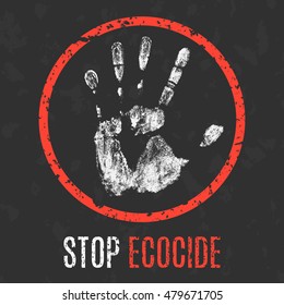 Conceptual vector illustration. Social problems of humanity. Stop ecocide sign.