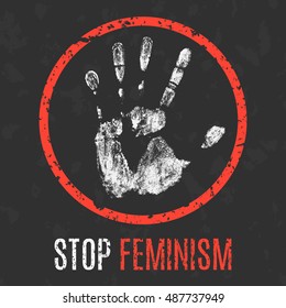 Conceptual vector illustration. Social problems of humanity. Stop feminism sign.