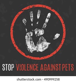 Conceptual vector illustration. Social problems of humanity. Stop violence against pets sign.