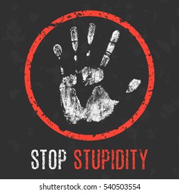 Conceptual vector illustration. Social problems. Stop stupidity.