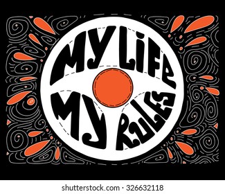 Conceptual vector lettering poster "My life - my rules". Creative print on a T-shirt  and much more.