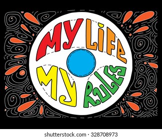 Conceptual vector lettering poster "My life - my rules". Creative print on a T-shirt  and much more.